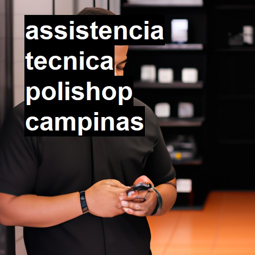 Assistência Técnica polishop  em Campinas |  R$ 99,00 (a partir)