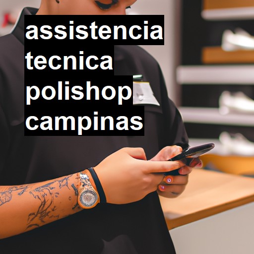 Assistência Técnica polishop  em Campinas |  R$ 99,00 (a partir)