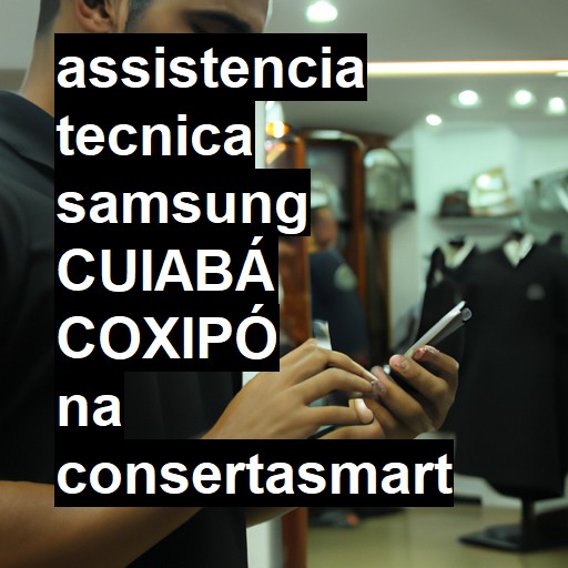 Assistência Técnica Samsung  em CUIABA COXIPO |  R$ 99,00 (a partir)