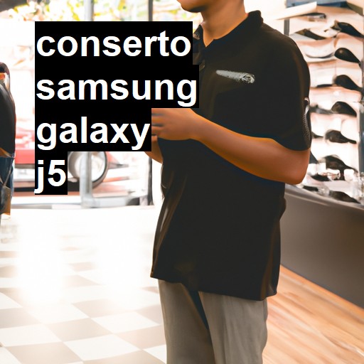 Conserto em Samsung Galaxy J5 | Veja o preço