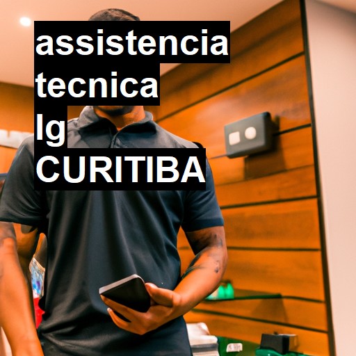 Assistência Técnica LG  em Curitiba |  R$ 99,00 (a partir)
