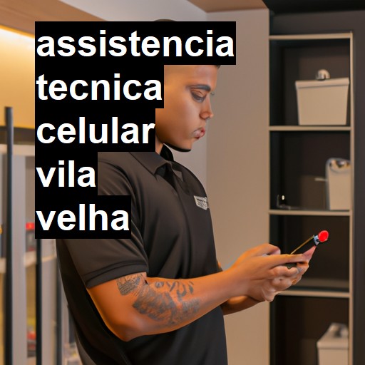 Assistência Técnica de Celular em Vila Velha |  R$ 99,00 (a partir)
