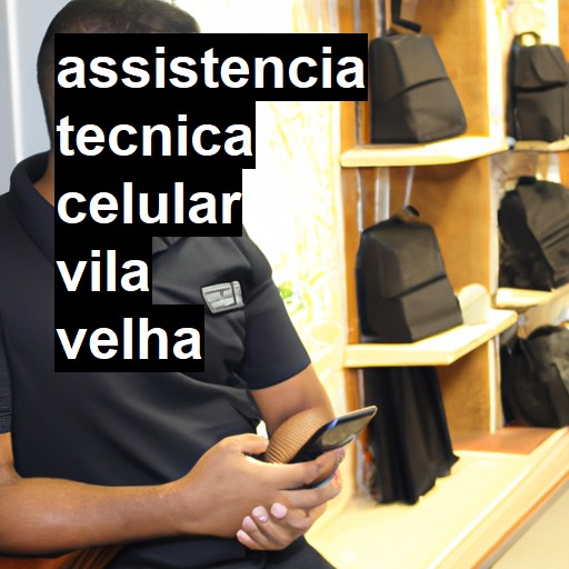 Assistência Técnica de Celular em Vila Velha |  R$ 99,00 (a partir)