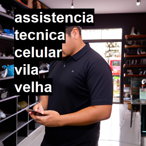 Assistência Técnica de Celular em Vila Velha |  R$ 99,00 (a partir)