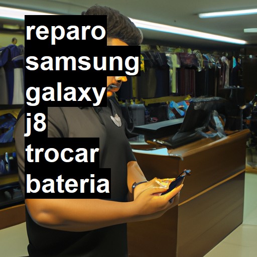 TROCAR BATERIA SAMSUNG GALAXY J8 | Veja o preço