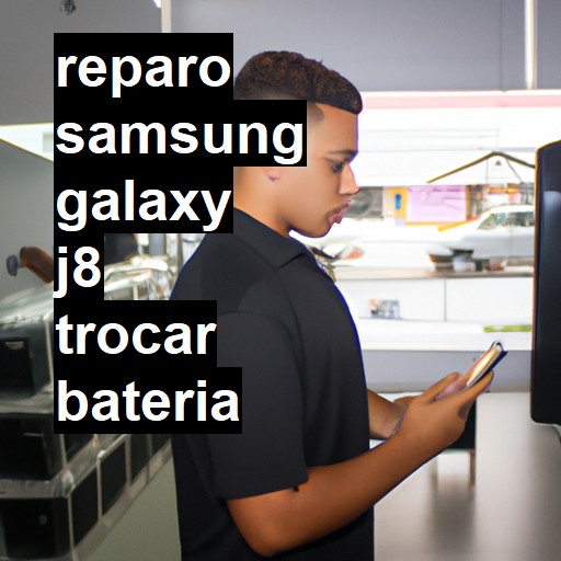 TROCAR BATERIA SAMSUNG GALAXY J8 | Veja o preço