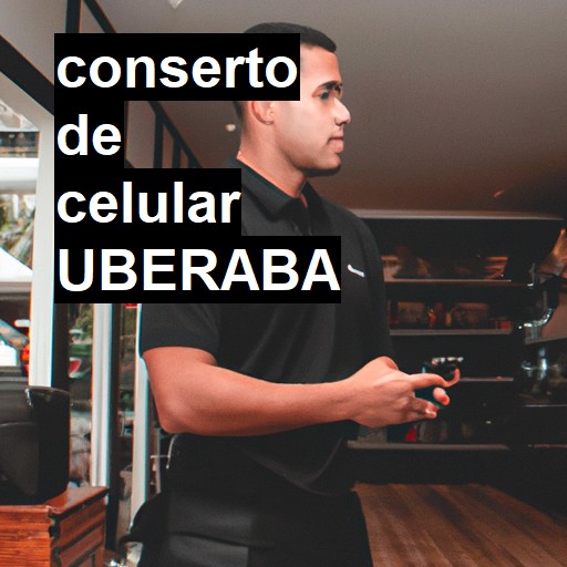 Conserto de Celular em Uberaba - R$ 99,00