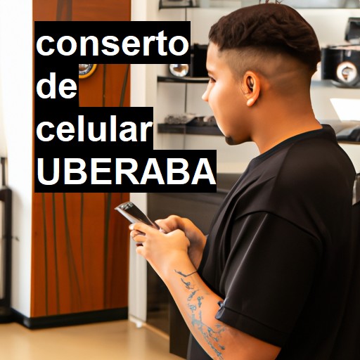 Conserto de Celular em Uberaba - R$ 99,00