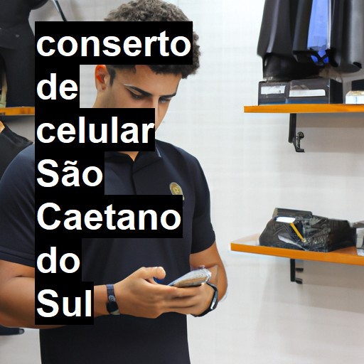 Conserto de Celular em São Caetano do Sul - R$ 99,00