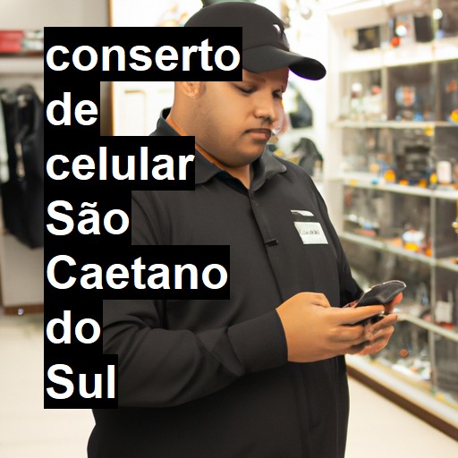 Conserto de Celular em São Caetano do Sul - R$ 99,00