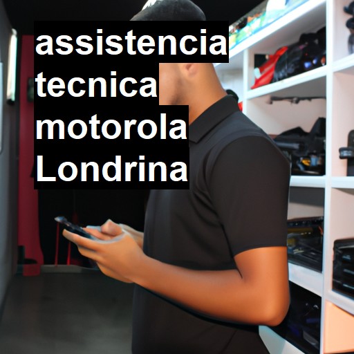 Assistência Técnica Motorola  em Londrina |  R$ 99,00 (a partir)