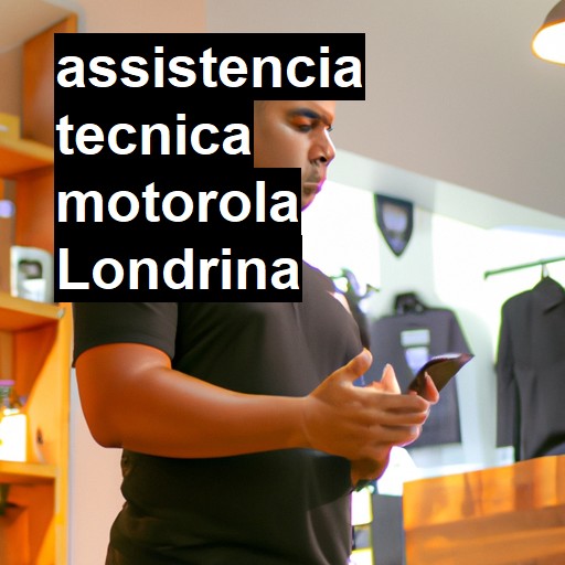 Assistência Técnica Motorola  em Londrina |  R$ 99,00 (a partir)