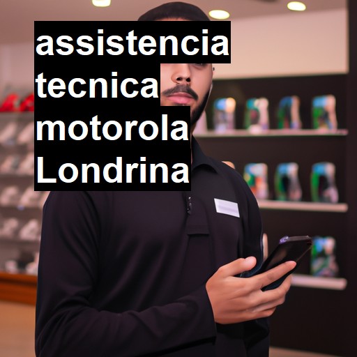 Assistência Técnica Motorola  em Londrina |  R$ 99,00 (a partir)