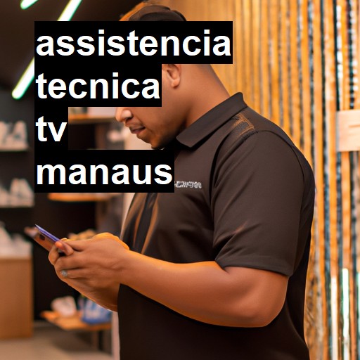 Assistência Técnica tv  em Manaus |  R$ 99,00 (a partir)