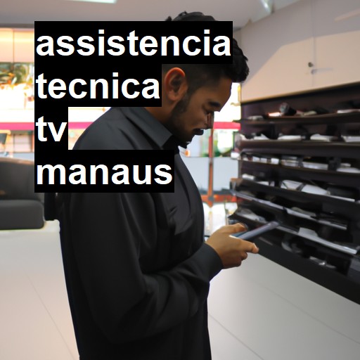 Assistência Técnica tv  em Manaus |  R$ 99,00 (a partir)