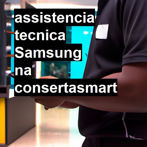 Assistência Técnica Samsung - ORÇAMENTO AGORA