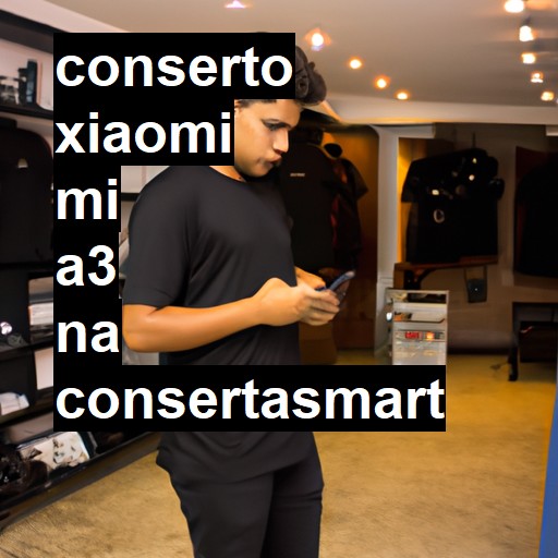 Conserto em Xiaomi Mi A3 | Veja o preço