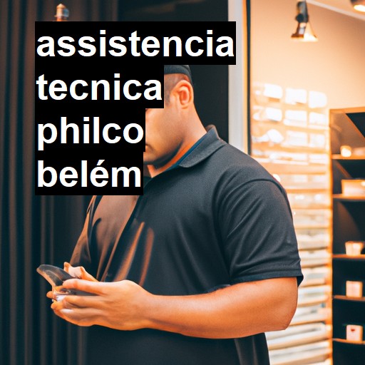 Assistência Técnica philco  em Belém |  R$ 99,00 (a partir)