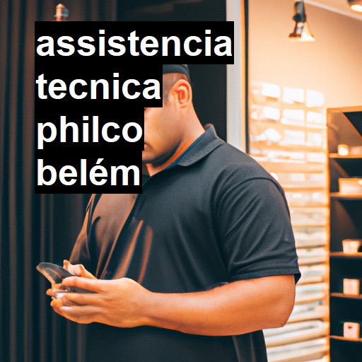 Assistência Técnica philco  em Belém |  R$ 99,00 (a partir)