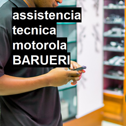 Assistência Técnica Motorola  em Barueri |  R$ 99,00 (a partir)