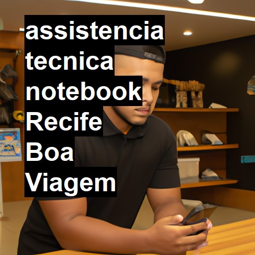 Assistência Técnica notebook  em recife boa viagem |  R$ 99,00 (a partir)