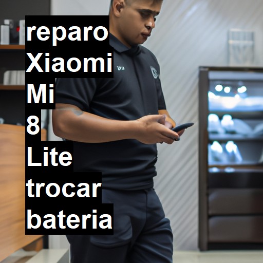 TROCAR BATERIA XIAOMI MI 8 LITE | Veja o preço