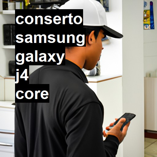 Conserto em Samsung Galaxy J4 Core | Veja o preço