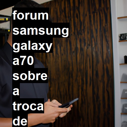 SAMSUNG GALAXY A70 - SOBRE A TROCA DE TELA DE UM A70 OU A71 ELE PERDE A BIOMETRIA | ConsertaSmart 