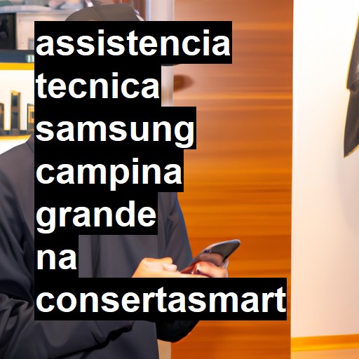 Assistência Técnica Samsung  em Campina Grande |  R$ 99,00 (a partir)