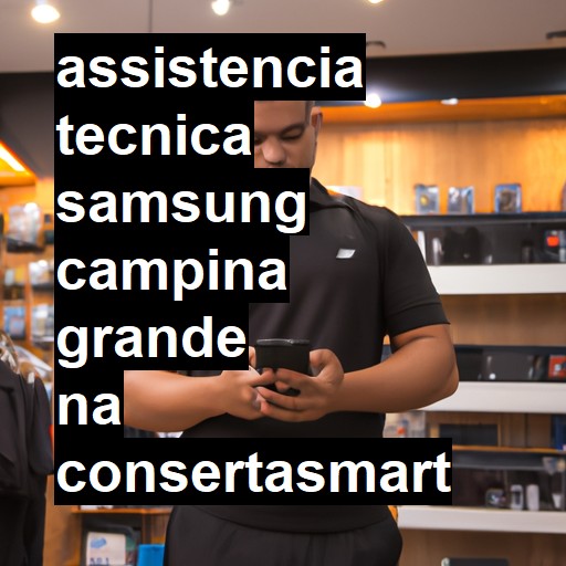 Assistência Técnica Samsung  em Campina Grande |  R$ 99,00 (a partir)