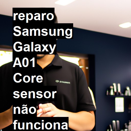 SAMSUNG GALAXY A01 CORE SENSOR NÃO FUNCIONA PROXIMIDADE E OUTROS | ConsertaSmart