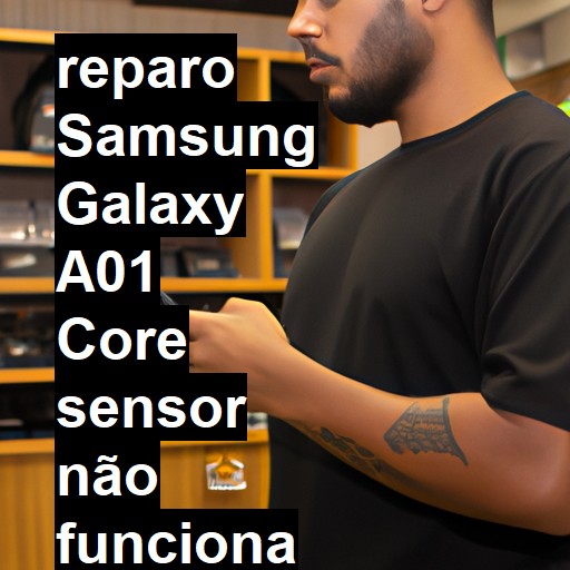 SAMSUNG GALAXY A01 CORE SENSOR NÃO FUNCIONA PROXIMIDADE E OUTROS | ConsertaSmart