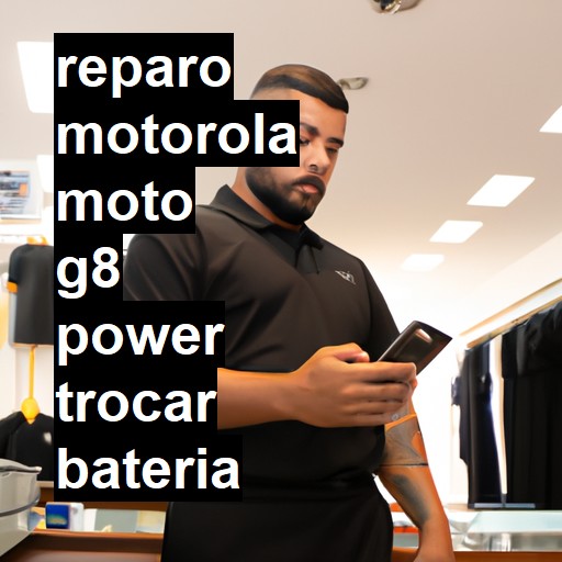 TROCAR BATERIA MOTOROLA MOTO G8 POWER | Veja o preço