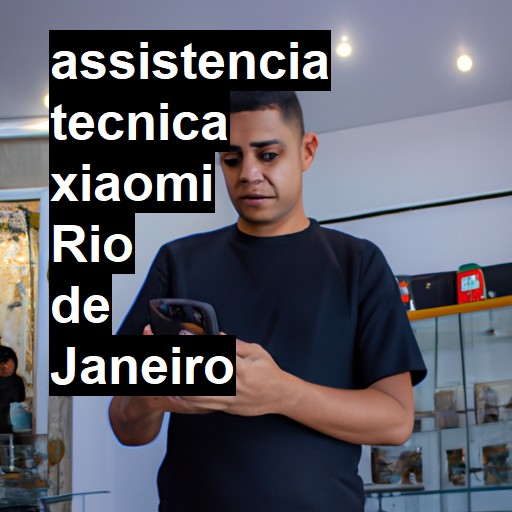 Assistência Técnica xiaomi  em Rio de Janeiro |  R$ 99,00 (a partir)
