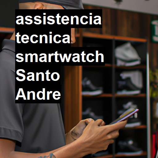 Assistência Técnica smartwatch  em Santo André |  R$ 99,00 (a partir)