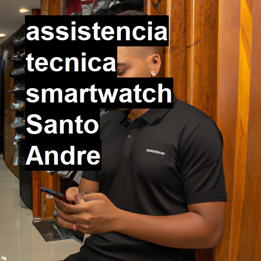 Assistência Técnica smartwatch  em Santo André |  R$ 99,00 (a partir)