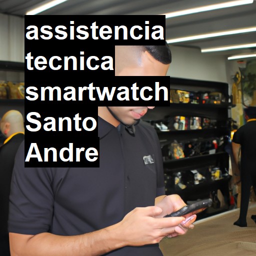 Assistência Técnica smartwatch  em Santo André |  R$ 99,00 (a partir)