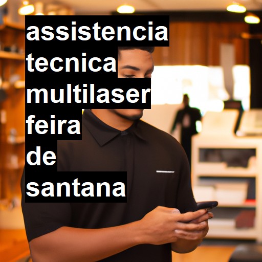 Assistência Técnica multilaser  em Feira de Santana |  R$ 99,00 (a partir)