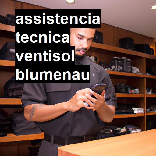 Assistência Técnica ventisol  em Blumenau |  R$ 99,00 (a partir)