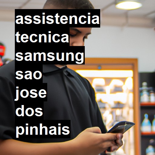 Assistência Técnica Samsung  em São José dos Pinhais |  R$ 99,00 (a partir)