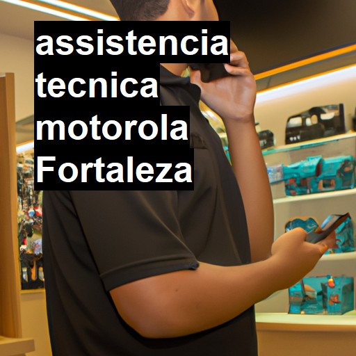 Assistência Técnica Motorola  em Fortaleza |  R$ 99,00 (a partir)