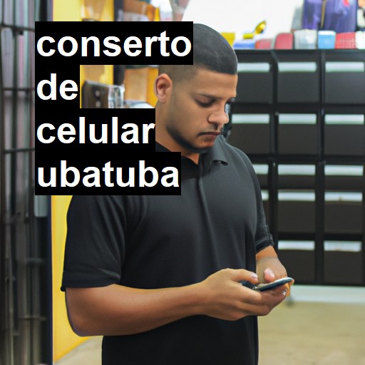 Conserto de Celular em Ubatuba - R$ 99,00