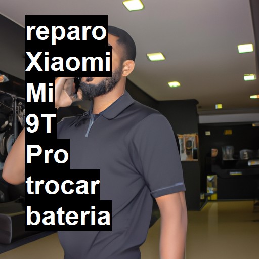 TROCAR BATERIA XIAOMI MI 9T PRO | Veja o preço