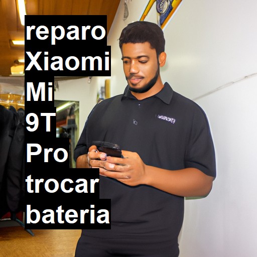 TROCAR BATERIA XIAOMI MI 9T PRO | Veja o preço