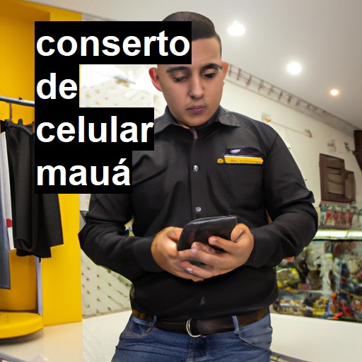 Conserto de Celular em Mauá - R$ 99,00