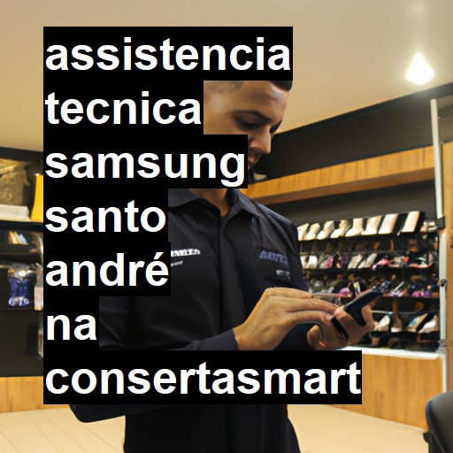 Assistência Técnica Samsung  em Santo André |  R$ 99,00 (a partir)