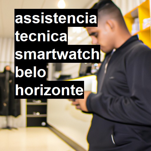 Assistência Técnica smartwatch  em Belo Horizonte |  R$ 99,00 (a partir)