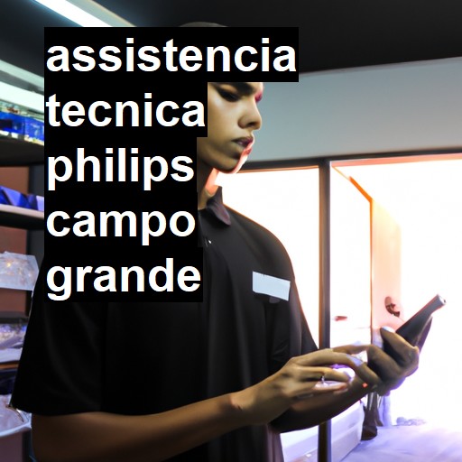 Assistência Técnica philips  em Campo Grande |  R$ 99,00 (a partir)