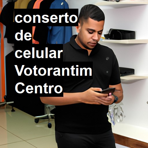 Conserto de Celular em votorantim centro - R$ 99,00