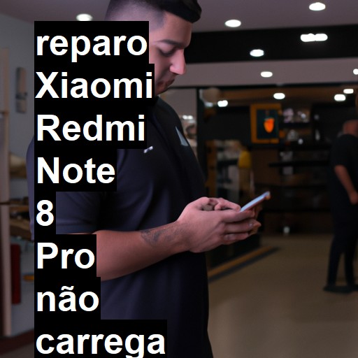 XIAOMI REDMI NOTE 8 PRO NÃO CARREGA | ConsertaSmart